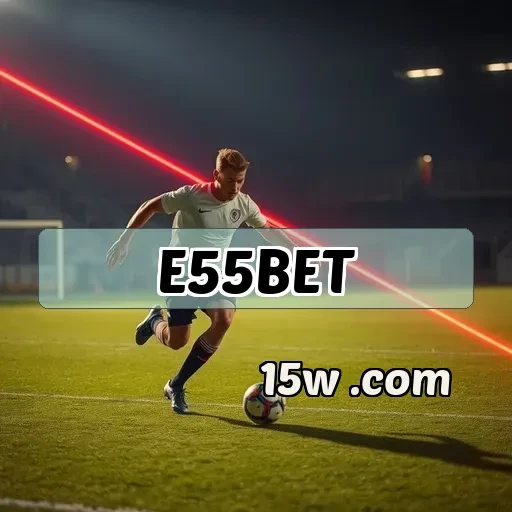 e55bet Login